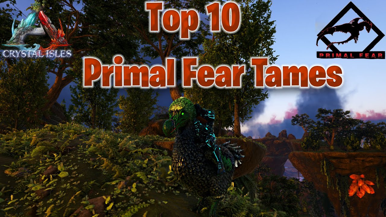 Top 10 Tames On Primal Fear Ark Survival Evolved - YouTube