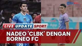 Rumor Gabung dengan Arema FC Terpatahkan, Nadeo Argawinata Pilih Balikan dengan Borneo FC