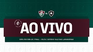 AO VIVO - FLUMINENSE X BOTAFOGO | COPA RIO SUB-20 | FINAL - JOGO DE VOLTA