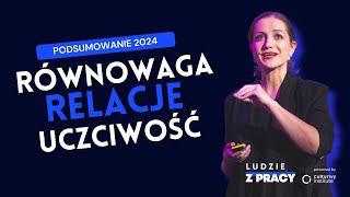 Podsumowanie 2024: równowaga, relacje, uczciwość i życzenia na przyszłość