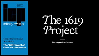 2020 ICP Infinity Awards: Online Platforms - The 1619 Project of the New York Times Magazine