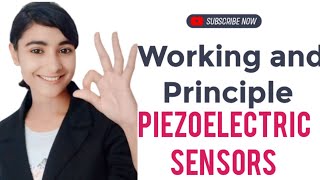 PIEZOELECTRIC SENSOR-Principle, Working,advantages,disadvantages and applications briefly explained