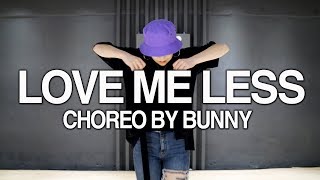 MAX - Love Me Less (feat. Quinn XCII) BUNNY T  l 스트릿댄스학원 댄스조아