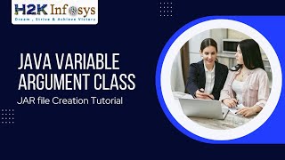 Java Variable Argument Class | JAR file Creation Tutorial | Java Training Course | H2k Infosys