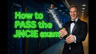 Learn how I PASSED the JNCIE-ENT