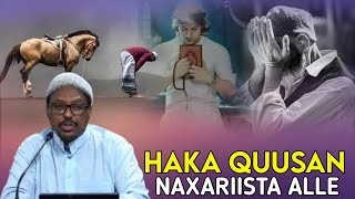 Haka Quusan Naxariista Alle! Muxaadaro Noloshada Badali Doonta | Sheekh Mustafe 2025