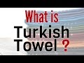 What is Turkish Towel?