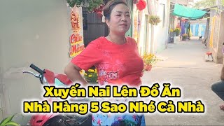 Xuyến Nai Lên Đồ Ăn Nhà Hàng 5 Sao Nhé Cả Nhà