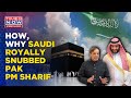 Pak PM Will Miss Ramadan In Riyadh: Saudi Showed Pakistan Its Place By Canceling Sharif’s Visit?