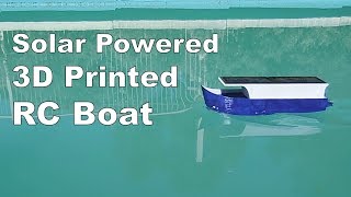 3D Printed Solar Powered RC Boat