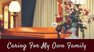A funeral director caring for her own family when they die