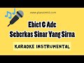 Ebiet G Ade - Seberkas Sinar Yang Sirna (Karaoke Instrumental)