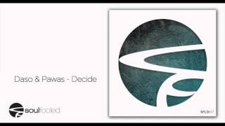 Daso \u0026 Pawas - Decide [SFLD017]