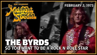 So You Want To Be A Rock n' Roll Star - The Byrds | The Midnight Special