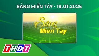 Sáng Miền Tây - 19/1/2026 | Xác minh vụ người phụ nữ báo bị trộm lấy 800 tờ vé số | THDT