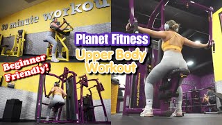 BEGINNER FRIENDLY: MACHINE ONLY UPPER BODY WORKOUT AT PLANET FITNESS