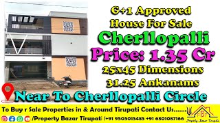 || G+1+Pent House || For Sale || Ready to Occupy || Near to Cherlopalli Circle || Tirupati || 1.35Cr