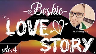 [Boskie LOVE STORY] / odc. #4 - Bóg jako najlepszy Ojciec.