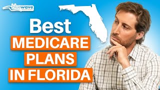 The BEST Medicare Plans in Florida