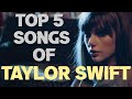 Taylor Swift's top 5 songs