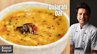 Gujarati Dal Recipe | Khatti Meethi Dal Tadka Recipe Kunal Kapur Indian Food Recipes | Chef Kapoor