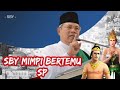 Susilo Bambang Yodhoyono mimpi Ketemu Sp