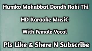 #Humko Mohabbat Doondh Rahi Thi-KARAOKE ( Kitne Door Kitne Paas ) With Female Vocal.