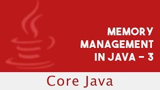 Core Java | Memory Management in Java - 3 | Part 70