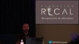 Adicciones y Recuperación - por Boris Rodríguez-Martín (Conferencia Fundación Recal)