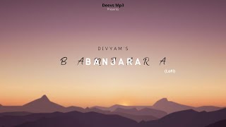 Banjara LoFi | Slowed+Reverb | Mohd. Irfan | Divyam Agarwal