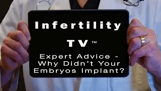 Fertility Expert Advice: Failed IVF -Why Didn't Your Embryos Implant?