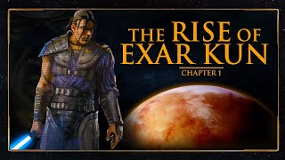 The Rise of Exar Kun: Chapter 1 - Star Wars Characters Explained!!