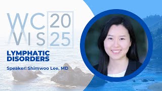 WCVIS 2025: Lymphatic Disorders