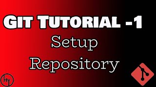 Git Tutorial - Part 1 - Setup Git Repository