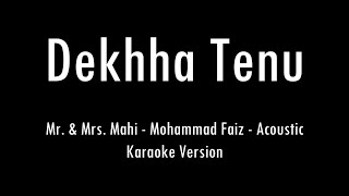 Dekhha Tenu | Mr. & Mrs. Mahi | Mohammad Faiz | Acoustic Karaoke With Lyrics | Only Guitar Chords...