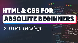 HTML & CSS for Absolute Beginners: HTML Headings