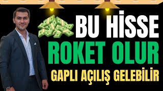 GAPLI AÇILIŞ BEKLENİYOR BU HİSSE ROKET OLACAK! #bist100 #borsa