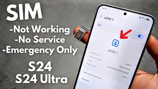 Samsung S24 / S24 Ultra - SIM Card NOT Working, No Service \u0026 Signal / Not Registered on Network