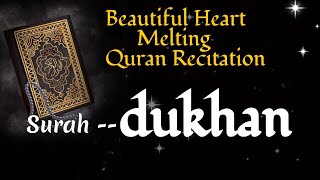 Beautiful Heart Melting Quran Recitation surah dukhan