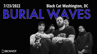 2022-07.23 Burial Waves @ the Black Cat (Washington, DC) | [FULL SET]