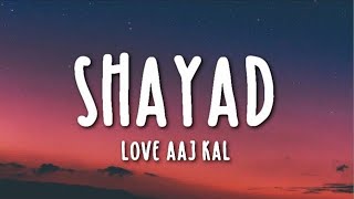 Shayad (Lyrics) Lofi | Arijit Singh | Love Aaj Kal | Bollywood Lofi | Hindi Lofi |