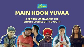 Main Hoon Yuvaa: The Untold Stories Of The Youth | Spoken Word | #WorldMentalHealthDay