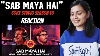 SAB MAYA HAI | Coke Studio Season 10 | Attaullah Esakhelvi & Sanwal Esakhelvi | Indian Reaction