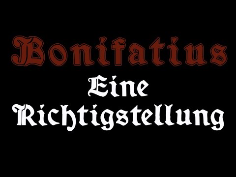 Bonifatius: Eine Richtigstellung - YouTube