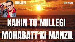 Kahin To Milegi Mohabatt Ki Manzil   #Abhijeet Battacharya #Milan, #Jackie Shroff, #ManishaKoyrala