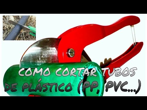 CÓMO CORTAR TUBOS DE PLÁSTICO (POLIETILENO, POLIPROPILENO, PVC ...