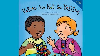 Voices Are Not for Yelling By Elizabeth Verdick | Kids Book Read Aloud