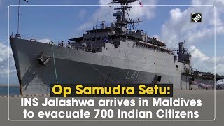 Op Samudra Setu: INS Jalashwa arrives in Maldives to evacuate 700 Indian Citizens