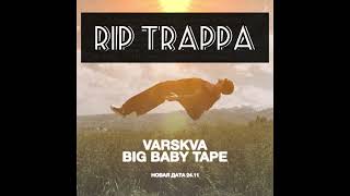 VARSKVA, Big Baby Tape - RIP Trappa, slowed reverb