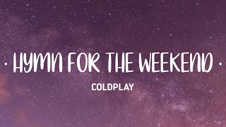 Coldplay - Hymn For The Weekend |Lyrics|